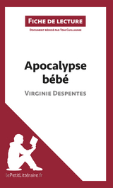 Apocalypse bébé de Virginie Despentes (Fiche de lecture) -  lePetitLitteraire, Tom Guillaume