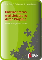 Unternehmenswertsteigerung durch Projekte - Franz Xaver Bea, Sabine Hesselmann