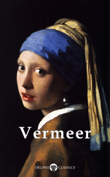 Delphi Complete Works of Johannes Vermeer  (Illustrated) - Johannes Vermeer