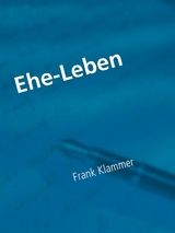 Ehe-Leben - Frank Klammer