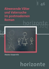 Abwesende Väter und Vatersuche im postmodernen Roman - Christian Schmitt-Kilb