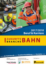 Zukunftsbranche Bahn: Beruf & Karriere 2017/2018 - 