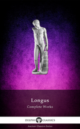 Complete Works of Longus (Illustrated) -  Longus