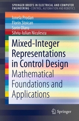 Mixed-Integer Representations in Control Design - Ionela Prodan, Florin Stoican, Sorin Olaru, Silviu-Iulian Niculescu