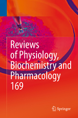 Reviews of Physiology, Biochemistry and Pharmacology Vol. 169 - 