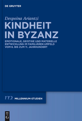 Kindheit in Byzanz -  Despoina Ariantzi