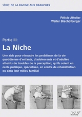 De la racine aux branches – Partie III La Niche - Félicie Affolter, Walter Bischofberger
