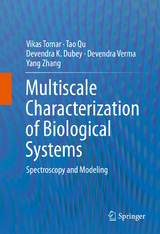 Multiscale Characterization of Biological Systems -  Devendra K. Dubey,  Tao Qu,  Vikas Tomar,  Devendra Verma,  Yang Zhang