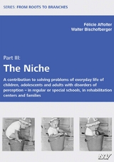 From Roots to Branches Part III The Niche - Félicie Affolter, Walter Bischofberger