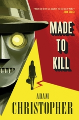 Made to Kill -  Adam Christopher