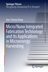 Micro/Nano Integrated Fabrication Technology and Its Applications in Microenergy Harvesting - Xiao-Sheng Zhang