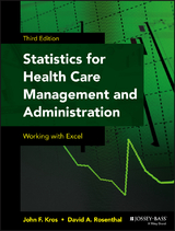 Statistics for Health Care Management and Administration -  John F. Kros,  David A. Rosenthal
