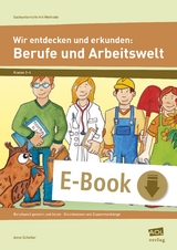 Wir entdecken und erkunden: Berufe und Arbeitswelt - Anne Scheller