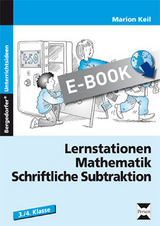 Lernstationen Mathematik: Schriftliche Subtraktion - Marion Keil