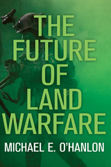 Future of Land Warfare -  Michael E. O'Hanlon