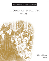 Annotated Luther: Word and Faith -  Kirsi I. Stjerna