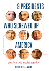 9 Presidents Who Screwed Up America -  Brion McClanahan