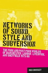 Networks of sound, style and subversion -  Nick Crossley