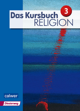 Das Kursbuch Religion 3 - Ausgabe 2015 - Dierk, Heidrun; Freudenberger-Lötz, Petra; Landgraf, Michael; Rupp, Hartmut