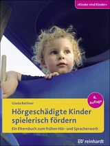 Hörgeschädigte Kinder spielerisch fördern - Gisela Batliner