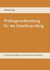 Prüfungsvorbereitung für die Gesellenprüfung - Manfred Krapf