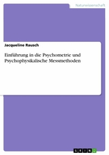 Einführung in die Psychometrie und Psychophysikalische Messmethoden -  Jacqueline Rausch