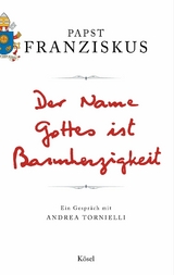 Der Name Gottes ist Barmherzigkeit -  Papst Franziskus