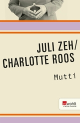 Mutti -  Juli Zeh,  Charlotte Roos