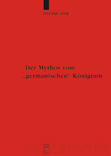 Der Mythos vom 'germanischen' Königtum -  Stefanie Dick
