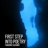 First Step Into Poetry - Fabienne Cuisinier