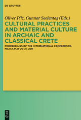 Cultural Practices and Material Culture in Archaic and Classical Crete - 