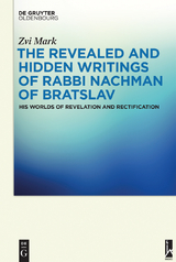 The Revealed and Hidden Writings of Rabbi Nachman of Bratslav - Zvi Mark