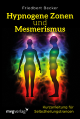 Hypnogene Zonen und Mesmerismus - Friedbert Becker