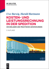Kosten- und Leistungsrechnung in der Spedition - Uwe Barwig, Harald Hartmann