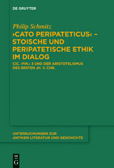 "Cato Peripateticus" – stoische und peripatetische Ethik im Dialog - Philip Schmitz
