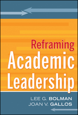 Reframing Academic Leadership -  Lee G. Bolman,  Joan V. Gallos