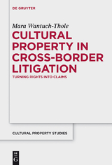 Cultural Property in Cross-Border Litigation - Mara Wantuch-Thole