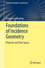 Foundations of Incidence Geometry - Johannes Ueberberg