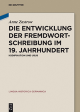 Die Entwicklung der Fremdwortschreibung im 19. Jahrhundert - Anne Zastrow