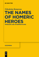 The Names of Homeric Heroes -  Nikoletta Kanavou