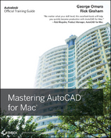 Mastering AutoCAD for Mac - George Omura, Richard (Rick) Graham