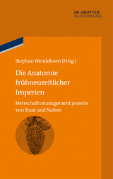 Die Anatomie frühneuzeitlicher Imperien - 