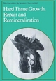 Hard Tissue Growth, Repair and Remineralization - Katherine Elliott; David W. Fitzsimons