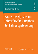 Haptische Signale am Fahrerfuß für Aufgaben der Fahrzeugsteuerung - Christoph Liedecke