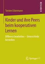 Kinder und ihre Peers beim kooperativen Lernen - Torsten Eckermann