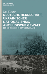 Deutsche Herrschaft, ukrainischer Nationalismus, antijüdische Gewalt - Kai Struve