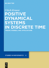 Positive Dynamical Systems in Discrete Time -  Ulrich Krause