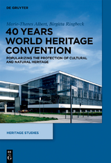 40 Years World Heritage Convention - Marie-Theres Albert, Birgitta Ringbeck