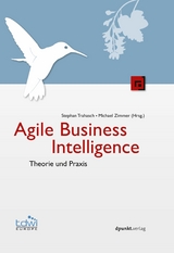 Agile Business Intelligence -  Stephan Trahasch,  Michael Zimmer