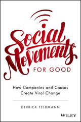 Social Movements for Good: How Companies and Causes Create Viral Change -  Derrick Feldmann